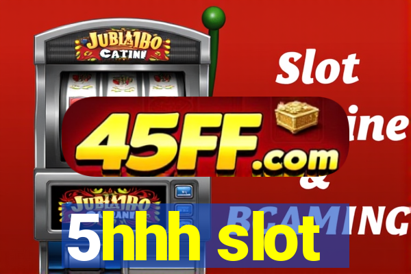5hhh slot